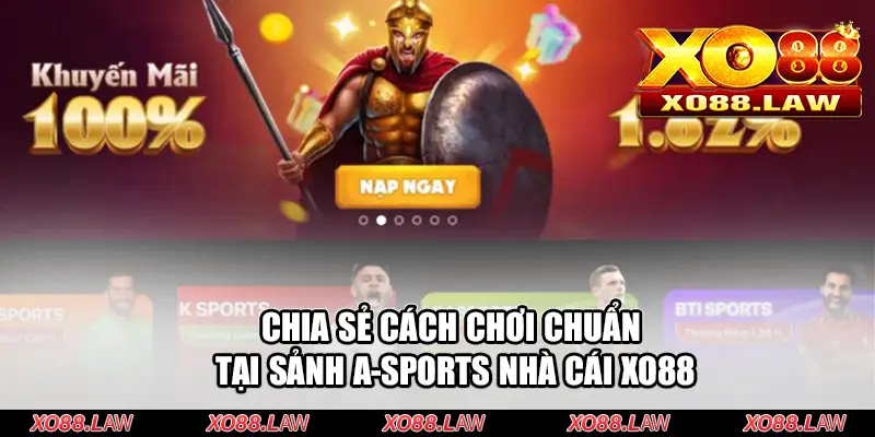 Chia sẻ cách chơi chuẩn tại sảnh A-Sports nhà cái XO88